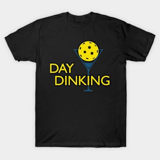 Day Dinking Pickleball T-Shirt